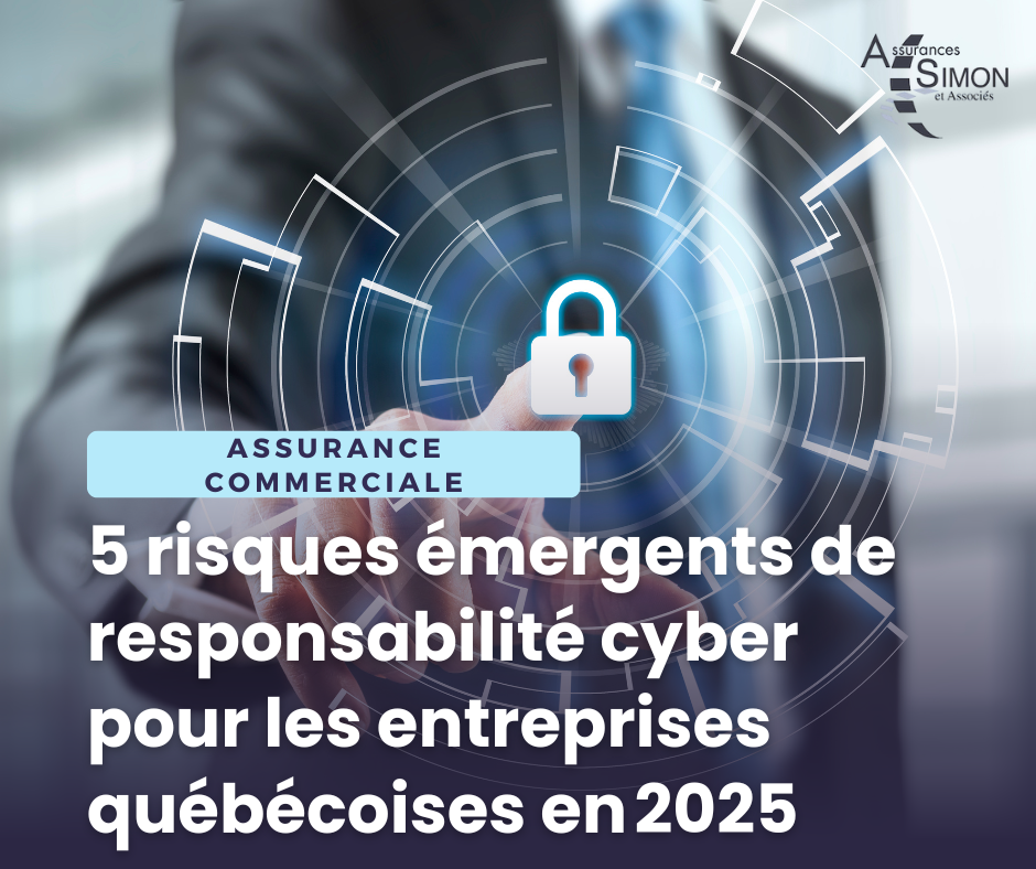 5 risques émergents de responsabilité cyber pour les entreprises québécoises en 2025
